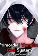 Primordial Vampire God System